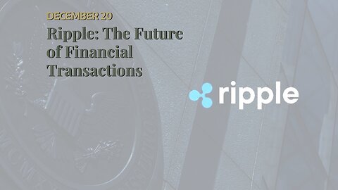 Ripple: The Future of Financial Transactions