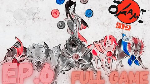 OKAMI HD Gameplay Walkthrough EP.6- The Canine Warriors FULL GAME