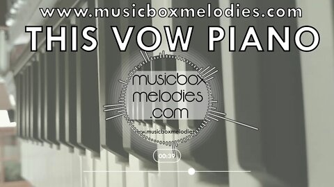 [Music box melodies] - This Vow Piano