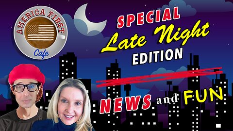 EPISODE 44: SPECIAL Late Night Edition - News and Fun