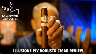 Illusione PIV Robusto Cigar Review