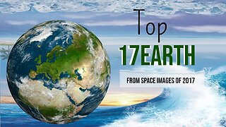 Top 17 Earth From Space | Images of 2017 | AshirOfficial