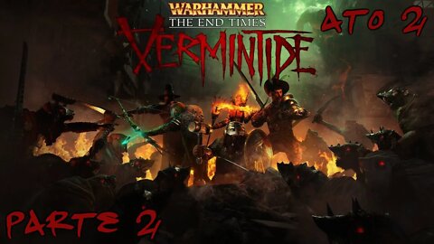 Warhammer End Times - Vermintide: Homem nas Muralhas (Ato 2) (Parte 2) (Gameplay) (No Commentary)