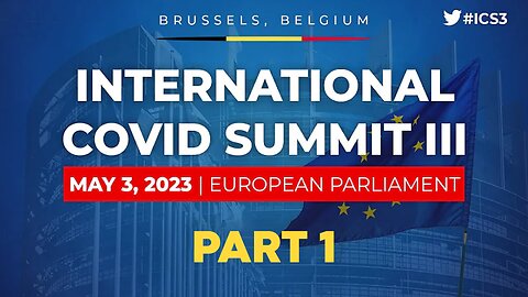 International Covid Summit 3 | May 2023 | EU Parliament | Part 1