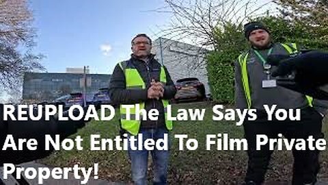 REUPLOAD The Law Says You Are Not Entitled To Film Private Property! 😱🎥🛸❌
