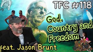 Ep. 118 - "God, Country and Freedom" feat. Jason Brunt