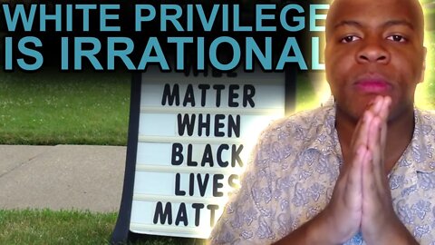 3 Reasons Why White Privilege Is Irrational.