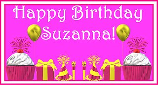 Happy Birthday 3D - Happy Birthday Suzanna - Happy Birthday To You - Happy Birthday Song