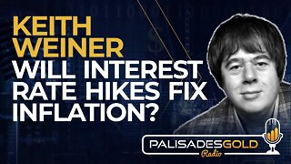 Keith Weiner: Will Interest Rate Hikes Fix Inflation?