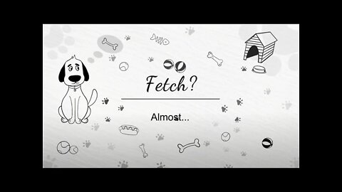 Fetch Almost
