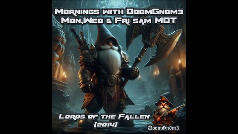 Mornings with DoomGnome: Lords of the Fallen (2014) Part 5