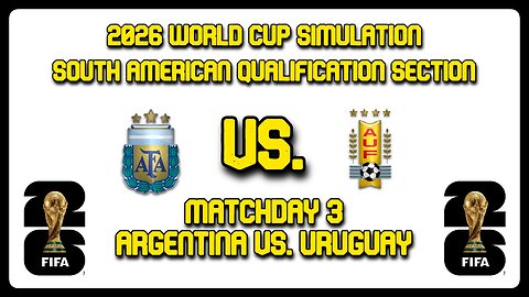Argentina vs. Uruguay | FIFA World Cup 2026 Sim | CONMEBOL Qualifying Section | FM24
