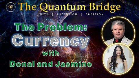 Quantum Mogul - The Problem: Currency - with Donal and Jasmine