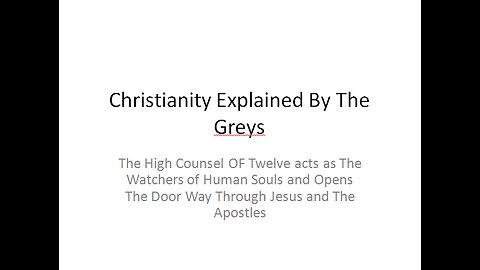 Intro To Celestial Greys-Part 5 Religious Doctrine added