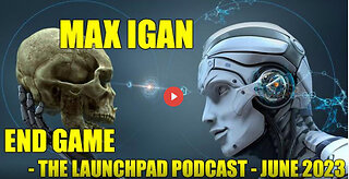 Max Igan - End Game - The Launchpad Podcast