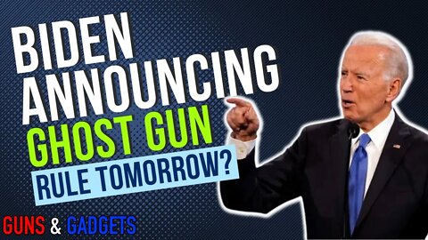 Biden Announcing Ghost Gun Rule Tomorrow?!