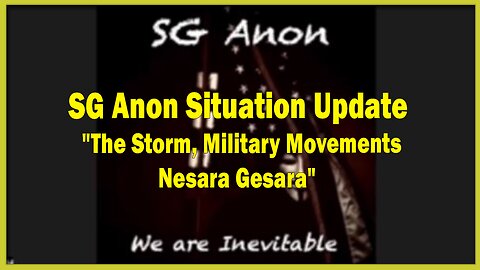 SG Anon Situation Update: The Storm, Military Movements, Nesara Gesara