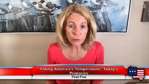 Taking America’s Temperature: Today’s Primaries | First Five 8.2.22