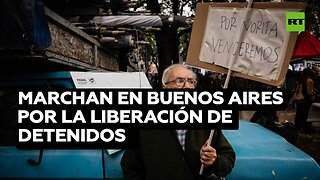 Marchan en Buenos Aires por la liberación de detenidos