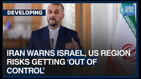 Iran Warns Israel, US Region Risks Getting ‘Out Of Control’ | Dawn News English