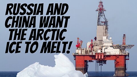 Russia stands to make trillions if the Arctic ice melts.