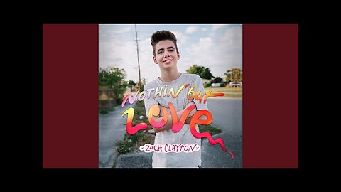Zach Clayton_-_Nothin But Love Official Music Video | Zach Clayton