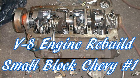 V-8 Engine Rebuild Small Block Chevy #1