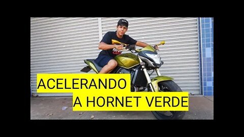 ACELERANDO HORNET VERDE!!!