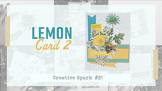 Lemon cards idea - Part 2 - Spring- CREATIVE SPARK # 21 #susannahwazlawik #spring