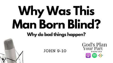 John 9-10 | Why Was He Born Blind? and Jesus as the Good Shepherd