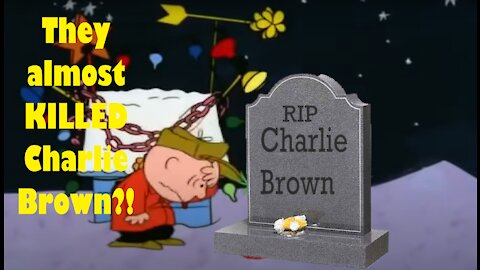 History: They almost KILLED Charlie Brown!?