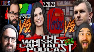 James O’Keefe v Project Veritas/Matt Walsh v Dylan Mulvaney | The Whiskey Capitalist | 2.20.23