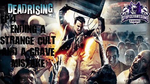 Dead Rising Ep 4 Ending the strange cult & making a grave mistake