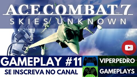 SALVOS PELO STONEHENGE? O FIM DO ARSENAL BIRD! | Ace Combat 7: Skies Unknown | Gameplay #11