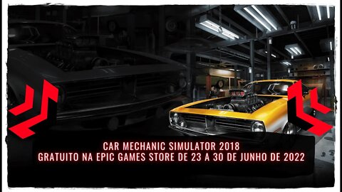 Car Mechanic Simulator 2018 Gratuito na Epic Games Store de 23 a 30 de Junho de 2022