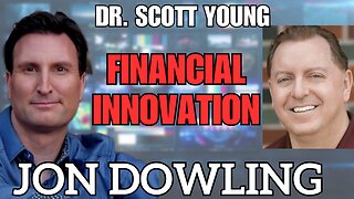 The Future of Finance: Insights from Jon Dowling & Dr. Scott Young