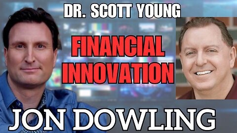 The Future of Finance: Insights from Jon Dowling & Dr. Scott Young