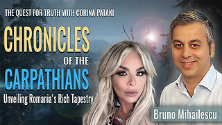 Chronicles of The Carpathians - Part One | THE QUEST FOR TRUTH WITH CORINA PATAKI & BRUNO MIHAILESCU