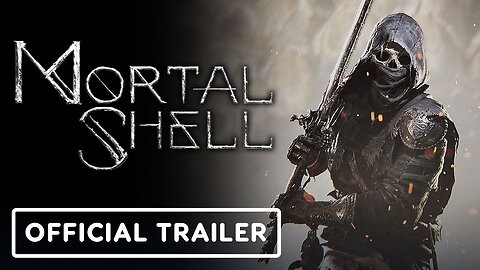 Mortal Shell: Complete Edition - Official Launch Trailer