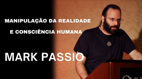 Manipulação da Realidade & Consciência Humana por Mark Passio (Legendado)