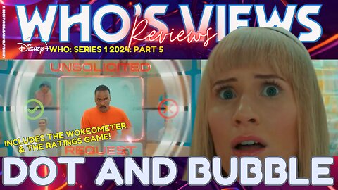 WHO'S VIEWS REVIEWS: DOT AND BUBBLE DOCTOR WHO