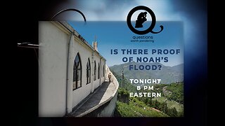 Age of the Earth Par 2: Is There Proof of Noah's Flood? Episode 36