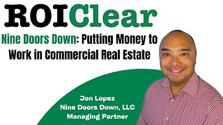 Nine Doors Down: Putting Money to Work in Commercial Real Estate