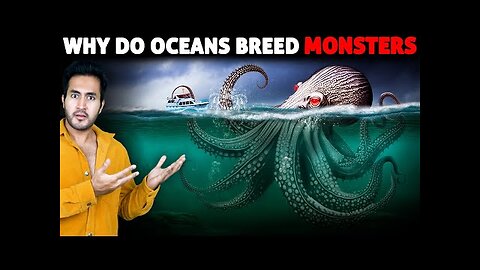 Why Do OCEANS Breed MONSTERS? | Scientists Reveal Why