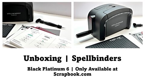 UNBOXING Spellbinders Black Platinum 6 Machine | Only Available at Scrapbook.com