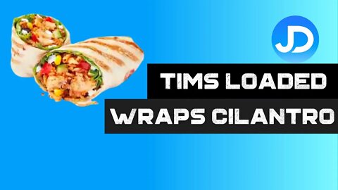 Tim's NEW Loaded Wraps Cilantro Lime Chicken review