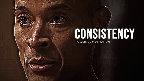 BE CONSISTENT - David Goggins Motivational Speech