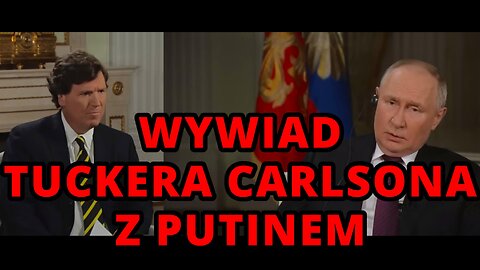 Wywiad Tuckera Carlsona z Putinem (kłamstwa i manipulacje - historia Polski)