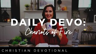 CHARIOTS OF FIRE | CHRISTIAN DAILY DEVOTIONAL FOR WOMEN AND MEN