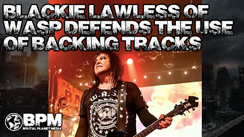 The Backing Tracks Debate - Blackie Lawless Edition